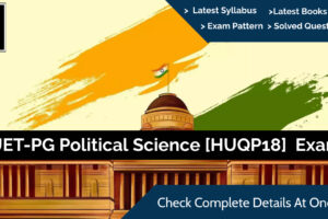 CUET-PG MA Political Science [HUQP18]Latest Syllabus, Books, Exam Pattern, Career Scope, Question Paper, Merit List & Preparation Tips Exam 2024